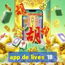 app de lives 18